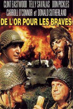 De l'or pour les braves (Kelly's Heroes) wiflix