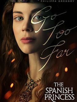 The Spanish Princess - Saison 1 wiflix