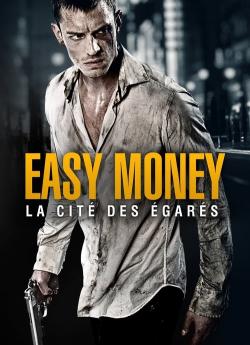 Easy Money : La Cité des égarés wiflix