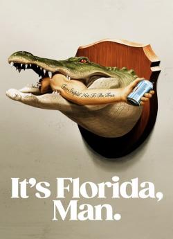 It's Florida, Man - Saison 1 wiflix